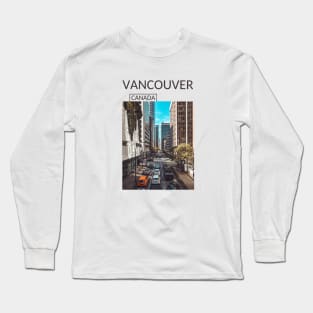 Vancouver British Columbia Canada Downtown Urban Street Gift for Canadian Canada Day Present Souvenir T-shirt Hoodie Apparel Mug Notebook Tote Pillow Sticker Magnet Long Sleeve T-Shirt